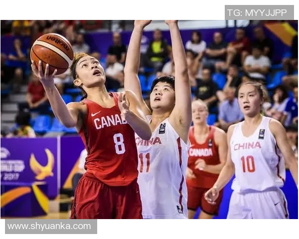 2017年中国女篮与加拿大队激战回顾精彩瞬间与战术分析 2017年中国女篮与加拿大队激战回顾精彩瞬间与战术分析
